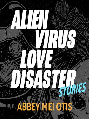 cover image of Alien Virus Love Disaster